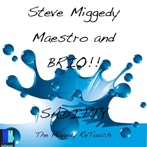 Steve Miggedy Maestro & BRIO! - Saditty (Miggedy's Jackin' ReTouch)