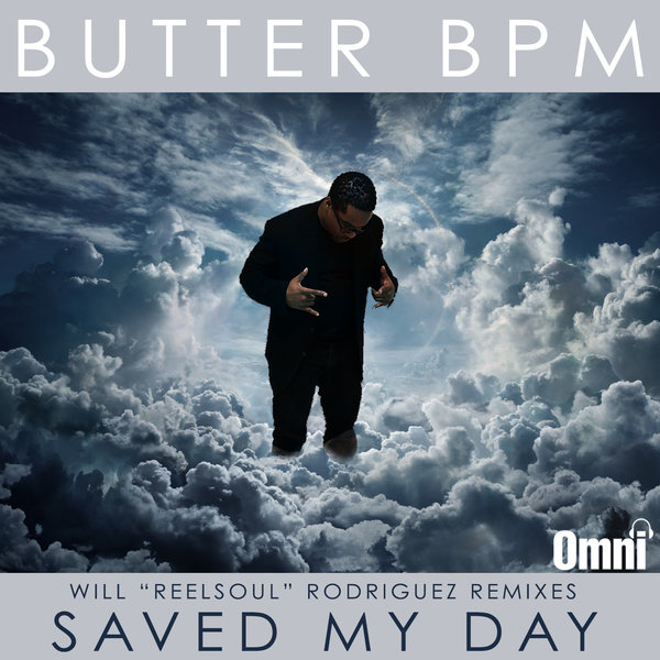 Butter BPM, Will Reelsoul Rodriguez - Saved My Day (OMS-031)