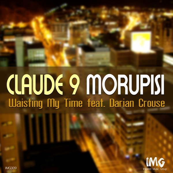 Claude 9 Morupisi Ft Darian Crouse - Wasting My Time