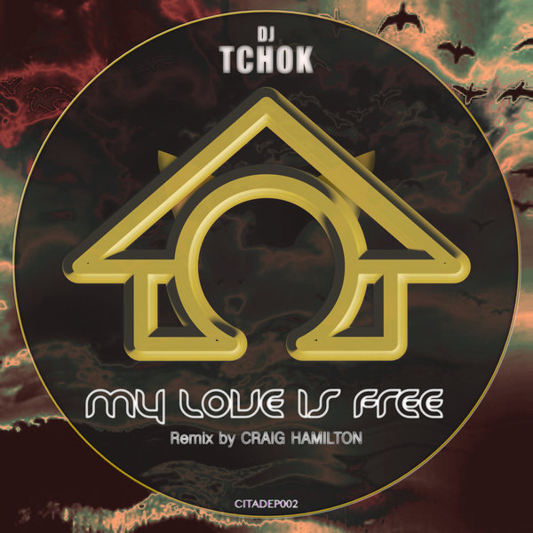 DJ Tchok - My Love Is Free EP