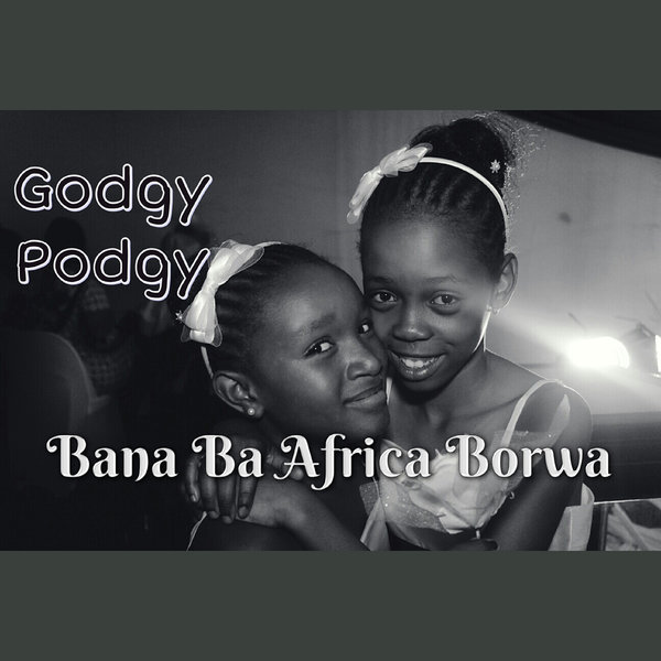 00 Godgy Podgy - Bana Ba Africa Borwa Cover