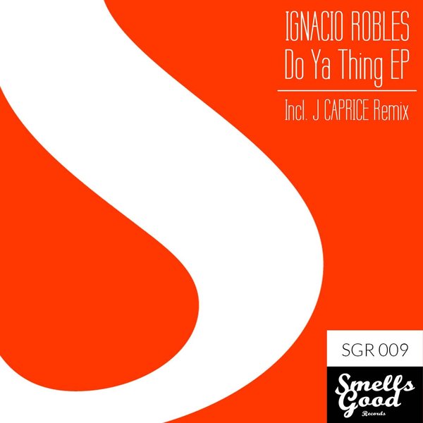 Ignacio Robles - Do Ya Thing EP (SGR009)