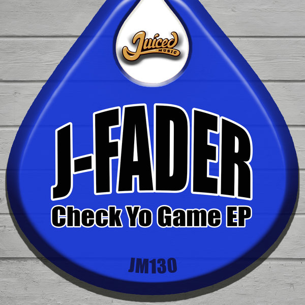 J-Fader - Check Yo Game EP