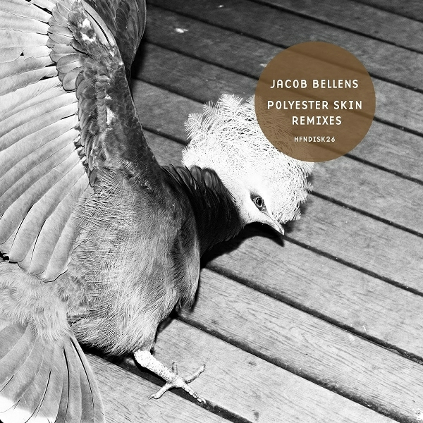 Jacob Bellens - Polyester Skin Remixes (hfndisk26)