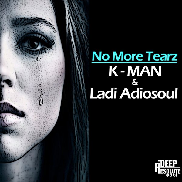 00-K - Man & Ladi Adiosoul-No More Tearz-2015-