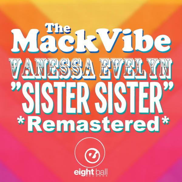 Mack Vibe (Al Mack),Vanessa Evelyn - Sister Sister (The Mack Vibe Presents Vanessa Evelyn)(EBD057)