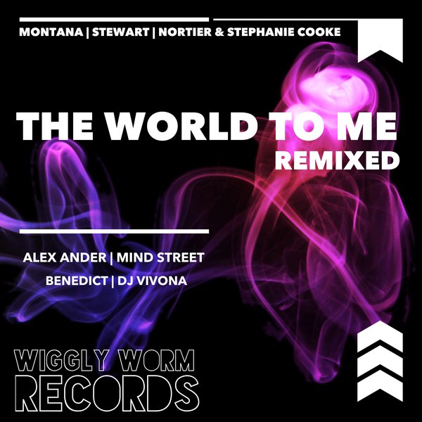 Montana & Stewart & Nortier & Stephanie Cooke - The World To Me (You Are) (Remixes)
