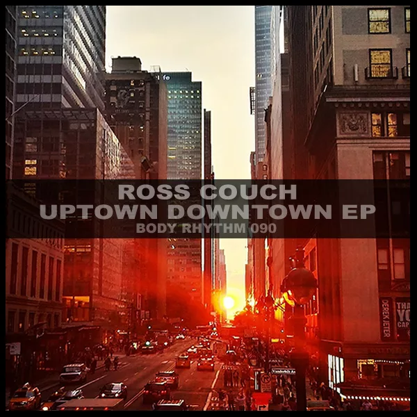 Ross Couch - Uptown Downtown EP (BRR090)