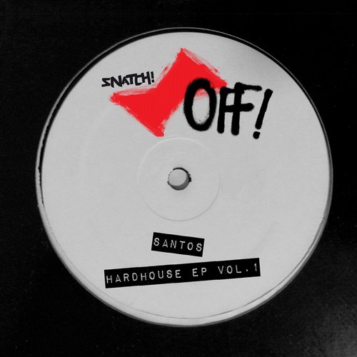 Santos - Hardhouse EP Vol.1 (SNATCHOFF025)