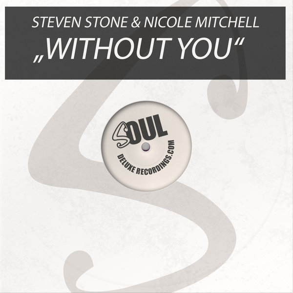 Steven Stone Ft Nicole Mitchell - Without You