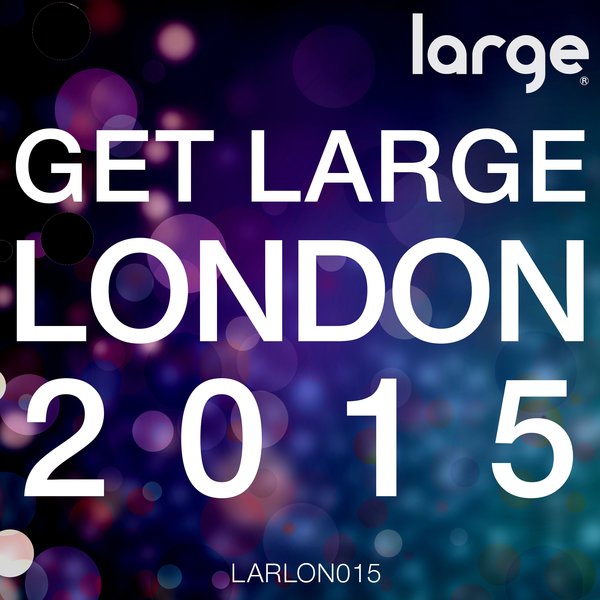 VA - Get Large London 2015