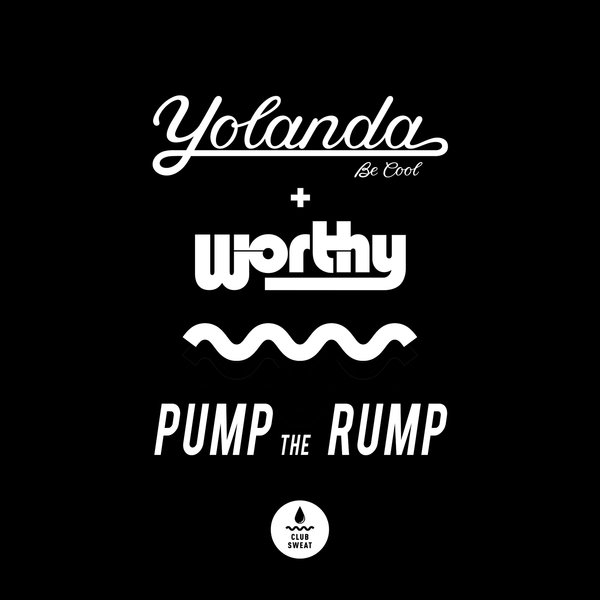 00 Yolanda Be Cool & Worthy - Pump The Rump Cover