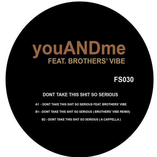 Youandme Ft Brothers' Vibe - Dont Take This Shit So Serious