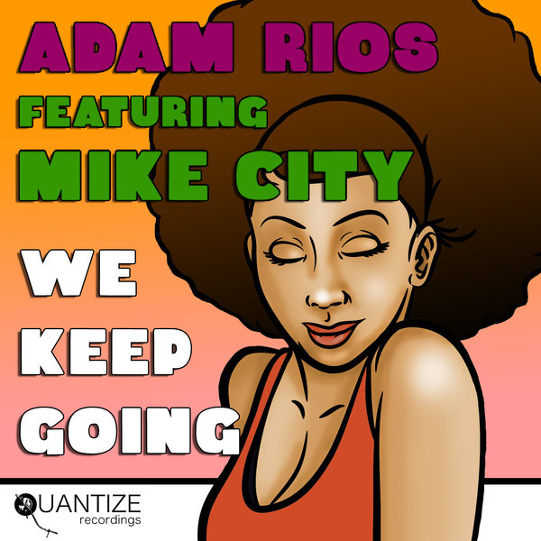Adam Rios, Mike City - We Keep Going (QTZ095)