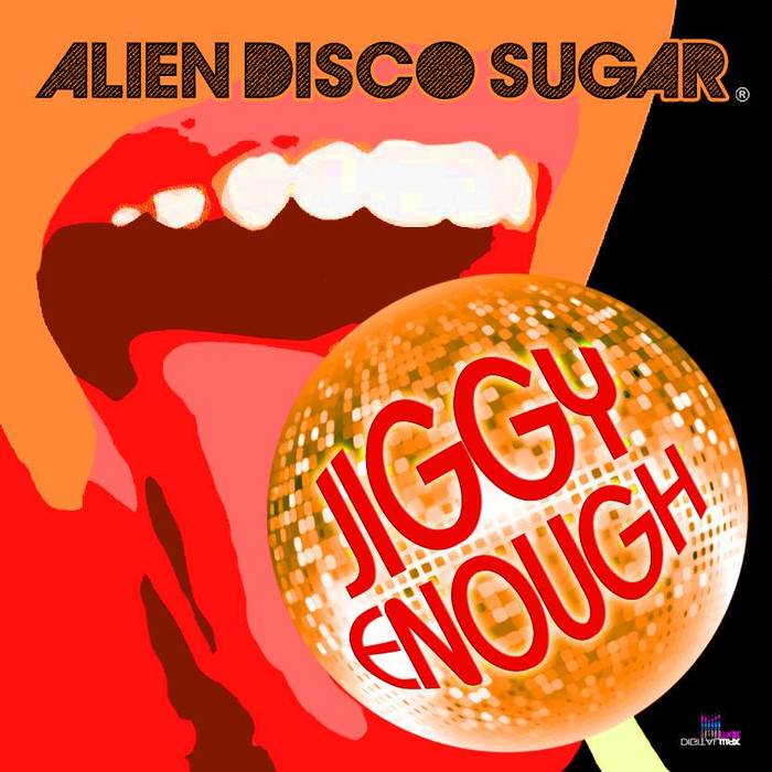 Alien Disco Sugar - Jiggy Enough (DWADSEP 25)