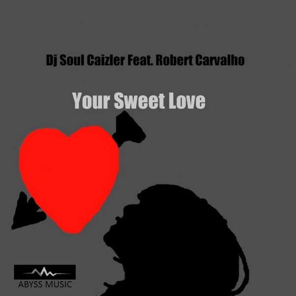 00 DJ Soul Caizler feat. Robert Carvalho - Your Sweet Love Cover