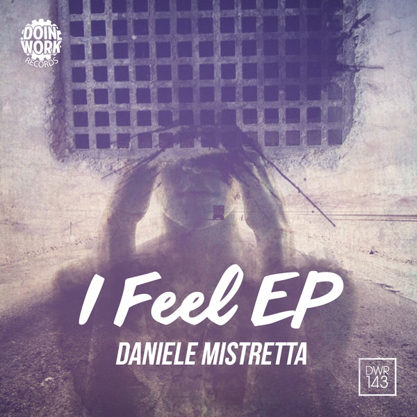 Daniele Mistretta - I Feel EP DWR143