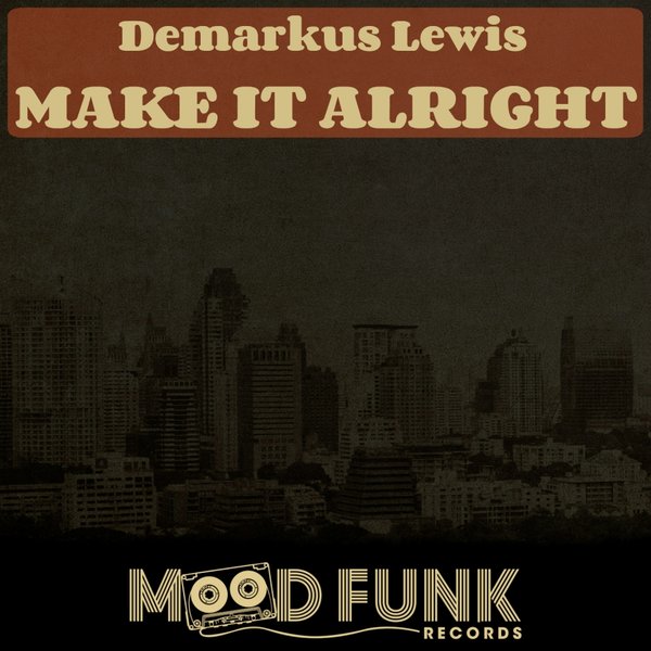 Demarkus Lewis - Make It Alright MFR002