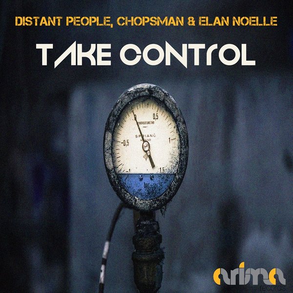 Distant People, Chops Man, Elan Noelle - Take Control (AR007)