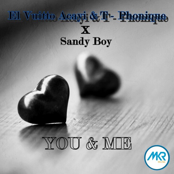 00 El Vuitto Acayi, T- Phonique, Sandy Boy - You & Me Cover
