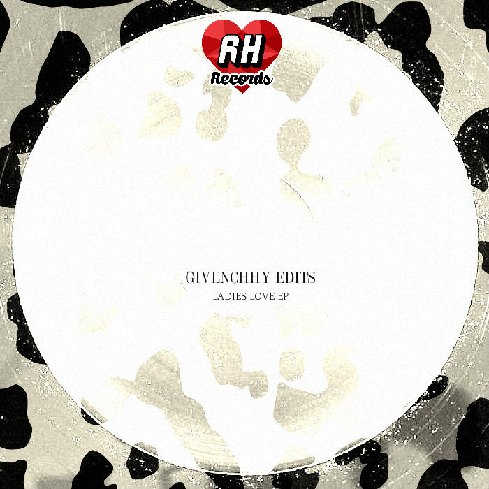 Givenchhy Edits - Ladies Love (RH 023)