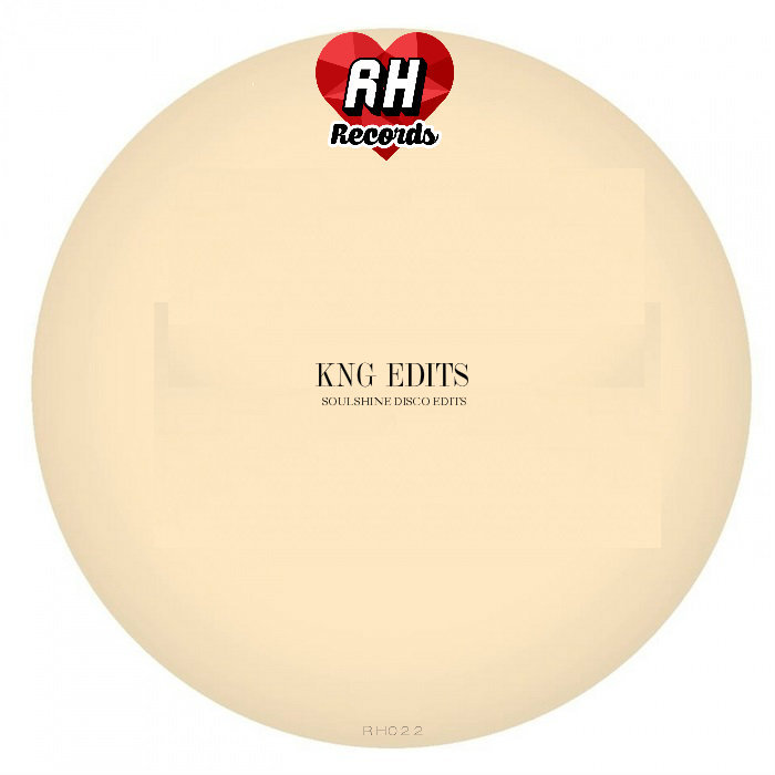 KNG Edits - Soulshine Disco Edits EP (RH 022)