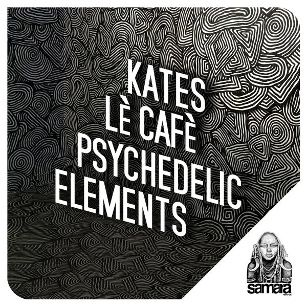 00 Kates Le Cafe - Psychedelic Elements Cover