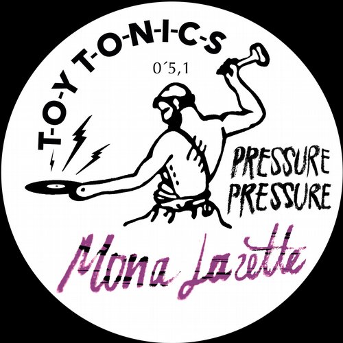 Mona Lazette - Pressure Pressure (TOYT051)