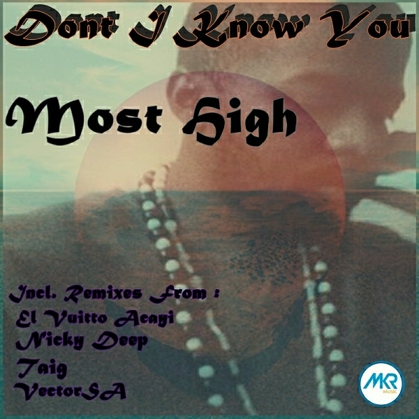 Most High - Don't I Know You (MKRM006)