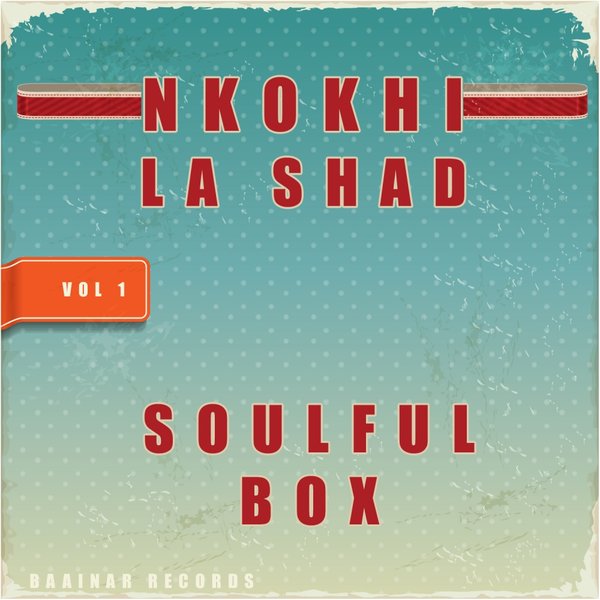 00 Nkokhi & La Shad - Soulful Box Cover