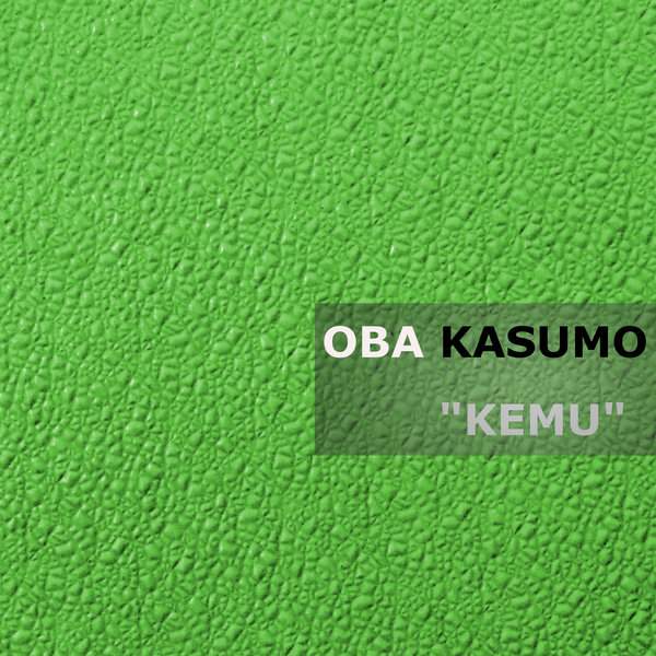 Oba Kasumo - Kemu (BRB017)