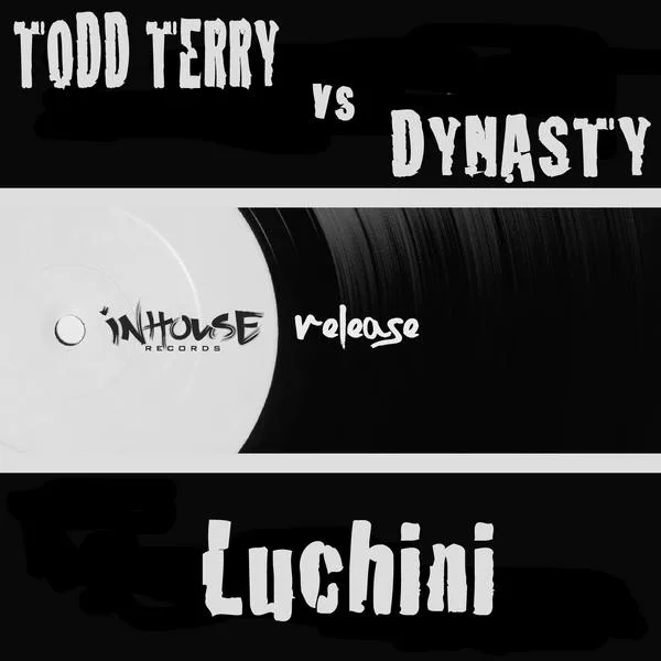 Todd Terry, Dynasty - Luchini INHR519