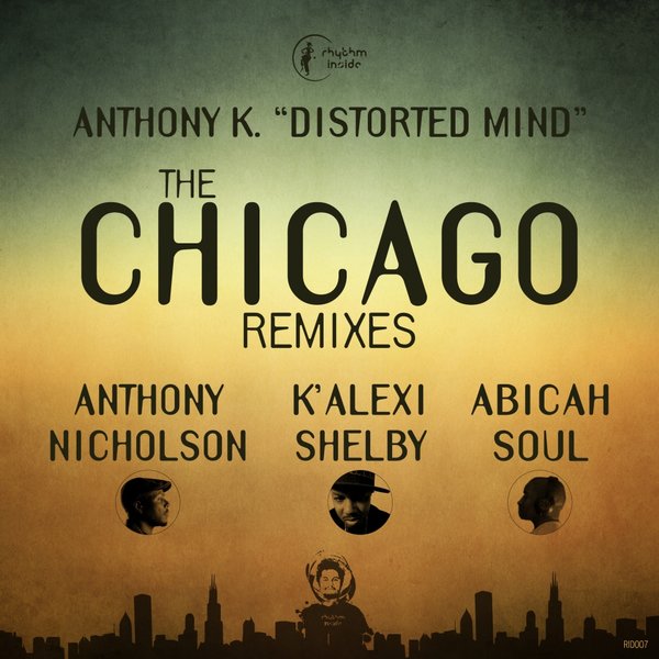 Anthony K. - Distorted Mind: The Chicago Remixes RID007