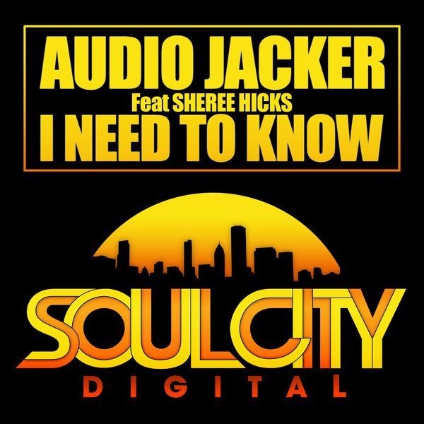 Audio Jacker, Sheree Hicks - I Need To Know SCD072