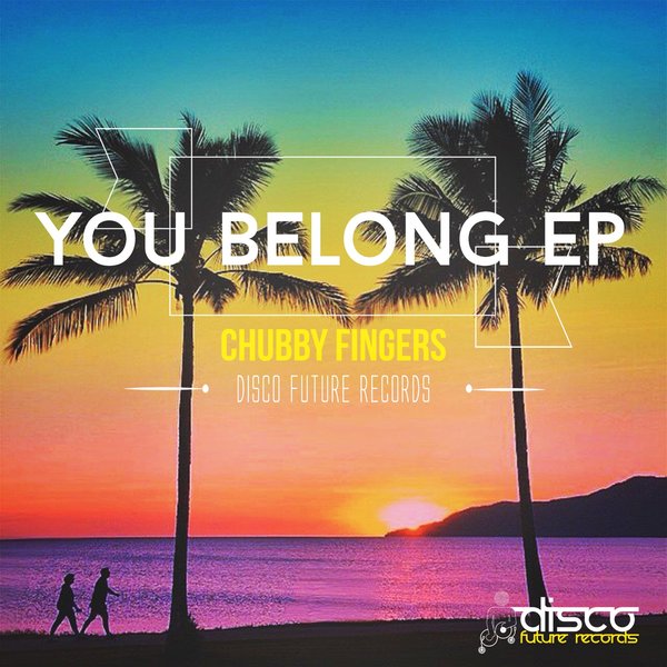 00 Chubby Fingers - You Belong EP Cover