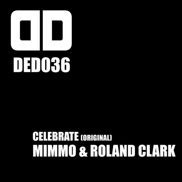 Deejay MiMMo, Roland Clark - Celebrate DED036