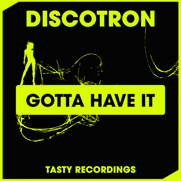 00 Discotron - Gotta Have It Cover