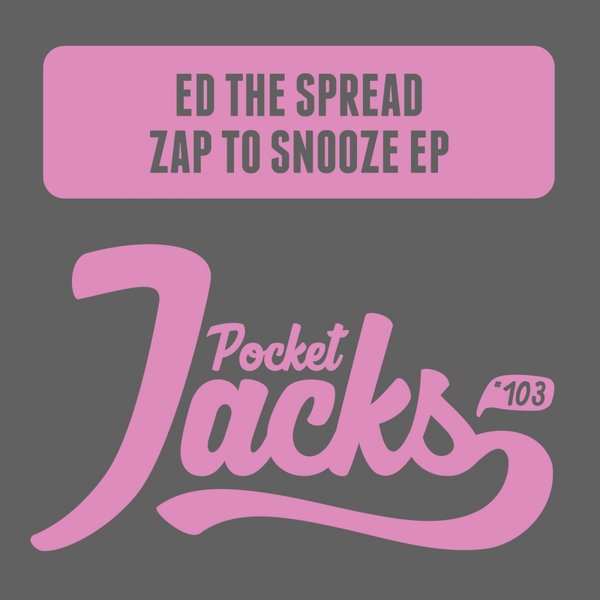 00 Ed The Spread - Zap To Snooze EP Cover