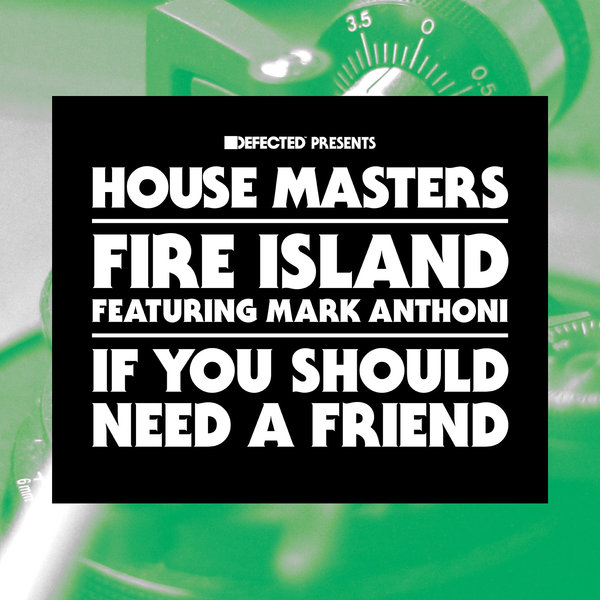 00 Fire Island feat. Mark Anthoni - If You Should Need A Friend Cover