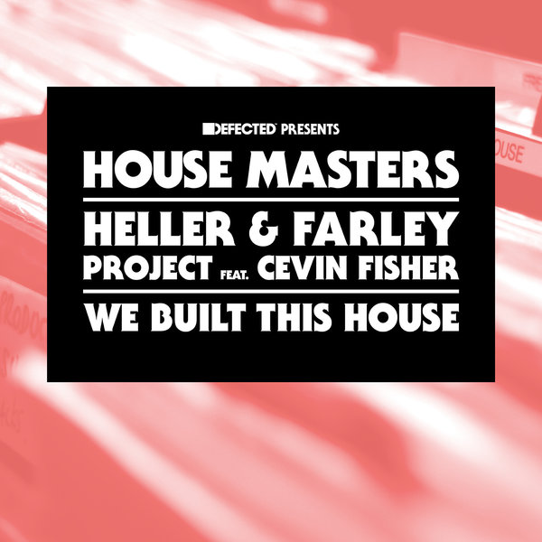 00 Heller & Farley Project feat. Cevin Fisher - We Built This House Cover