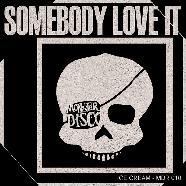 Ice Cream - Somebody Love It MDR010
