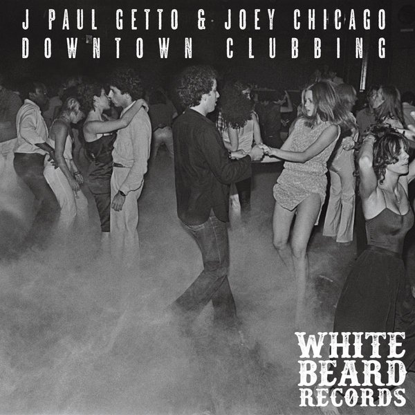 00 J Paul Getto & Joey Chicago - Downtown Clubbin Cover