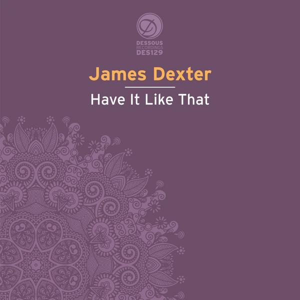 00 James Dexter - Have It Like That Cover
