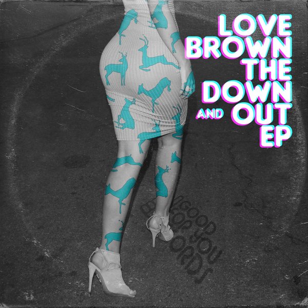 00 Love Brown - The Down And Out EP Cover