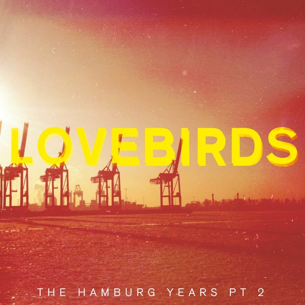 00 Lovebirds - The Hamburg Years EP, Pt. 2 Cover