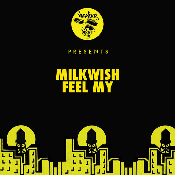 Milkwish - Feel My NUR23830