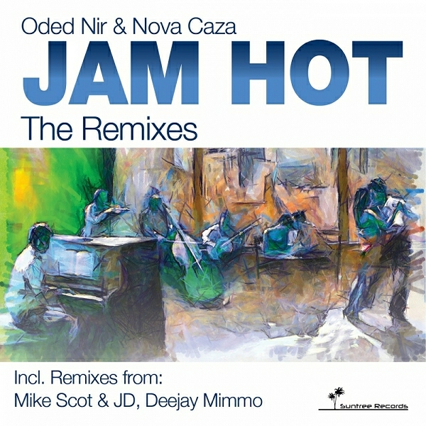 Oded Nir, Nova Caza - Jam Hot The Remixes SR035