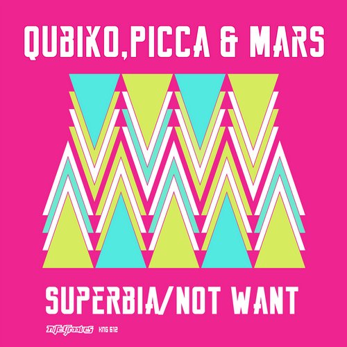 00 Qubiko, Picca & Mars - Superbia - Not Want Cover
