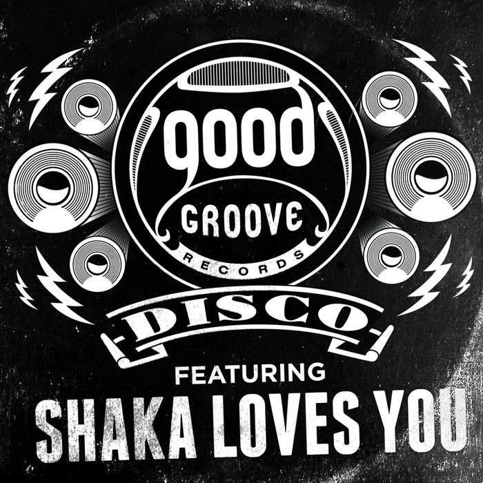 Shaka Loves You - Goodgroove Disco Series GGD 15