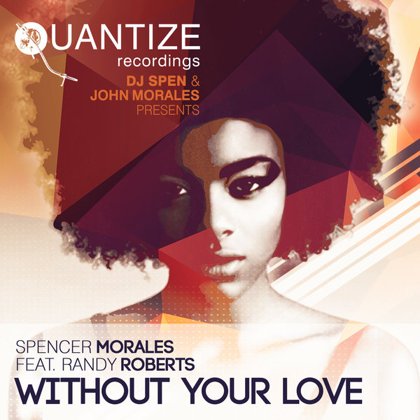 Spencer Morales, Randy Roberts - Without Your Love QTZ098